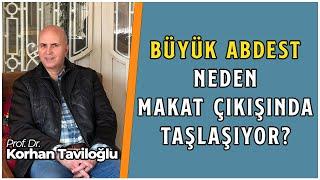 Büyük Abdest Neden Makat Çıkışında Taşlaşıyor?  Prof. Dr. Korhan Taviloğlu