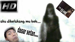 Udah gakuat jantung aku parah  malem jumat kliwon serem - THE FEAR GAMEPLAY INDONESIA #1