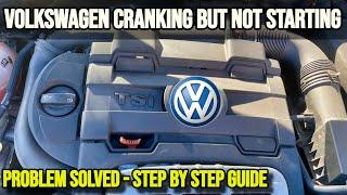 Volkswagen TSI Cranking But No Start Fault - Found & Fixed - How To DIY