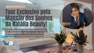 Tour Exclusivo pela Mansão dos Sonhos da Natália Beauty