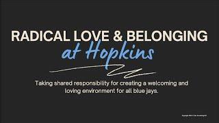 Radical Love & Belonging at Hopkins