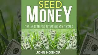 Seed Money - The Law of Tenfold Return and How it Works by John Hoshor  Audiobook