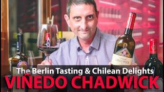 The Berlin Tasting & Chilean Delights  Viñedo Chadwick Wine Review