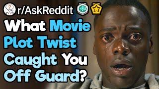 What Plot Twist In A Movie REALLY Caught You Off Guard? rAskReddit