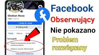 Jak naprawić problem braku obserwujących na Facebooku 2024