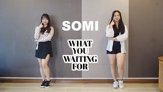 SOMI 전소미 What You Waiting For  Dance Cover By WXY*