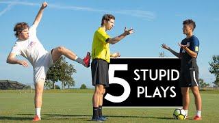 5 MOST STUPID Plays in FootballSoccer