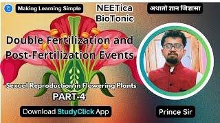 Double Fertilization and Post-Fertilization Events  Sexual Reproduction in Flowering Plants Part-4