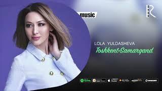 Lola Yuldasheva - Toshkent-Samarqand Official music