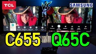 TCL C655 vs SAMSUNG Q65C Smart TVs 4K QLED  120Hz  VRR  Dolby Vision