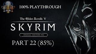 The Elder Scrolls V Skyrim Special Edition - 100% Playthrough -  Part 22 85% HD PS4 Gameplay