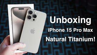 Unboxing iPhone 15 Pro Max in Natural Titanium