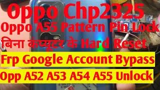 Oppo Chp2325 A55 Pattern Pin Hard Reset Unlock।Oppo A53 Chp2127 Oppo A52 A54 A55 A55s Unlock Frp Byp