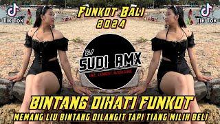 DJ BINTANG DIHATI - TIKA PAGRAKY FUNKOT VIRAL TIKTOK  DJ MEMANG LIU BINTANG DILANGIT  DJ SUDI RMX