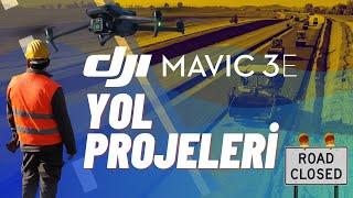 DJI Mavic 3E ve Yol Projeleri