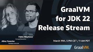 GraalVM for JDK 22 Release Stream 