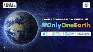 Only One Earth  World Environment Day 2022 Anthem