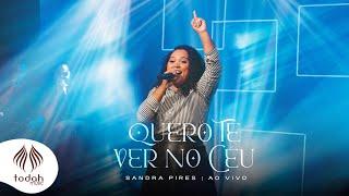 Sandra Pires  Quero Te Ver no Céu Clipe Oficial