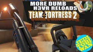 More Dumb H3VR Reloads - Team Fortress 2 - Hot Dogs Horseshoes & Hand Grenades