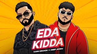 EDA KIDDA - Karn Sekhon Feat. Deep Jandu  Latest Punjabi Song 2023  New Punjabi Song 2023