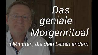 ... Das geniale Morgenritual ... 3 Minuten die dein Leben ändern