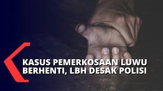 LBH Desak Polisi Lanjutkan Kasus Pemerkosaan 3 Anak di Luwu Timur