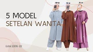 5 Model Baju Setelan Wanita Terbaru 2022  Baju Setelan Muslimah  Edisi 2206-22