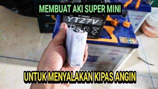 Membuat Aki kecil Untuk menyalakan kipas angin