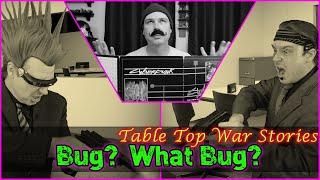 RPG War Stories - What Bug?