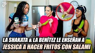 LA SHAKATA & LA BENÍTEZ ENSEÑAN A JESSICA HACER FRITOS CON SALAMI