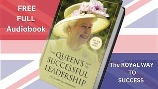 Full Free Audio Book - The Job Well Done - The Queens Way to Successful Leadership #queenelizabeth