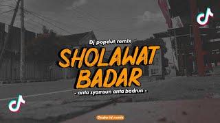 DJ SHOLAWAT BADAR - anta syamsun anta badrun - VIRAL TIK TOK Remix