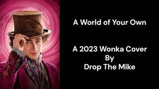 A World of Your Own - Wonka Cover