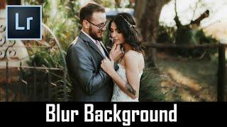 Lightroom Tutorial  How to Blur Background in Lightroom