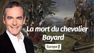 Au cœur de lhistoire La mort du chevalier Bayard Franck Ferrand