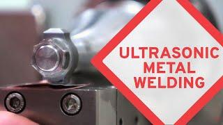 See Ultrasonic Metal Welding Demonstration  EWI