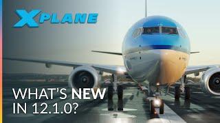 Whats new in X-Plane 12.1.0?