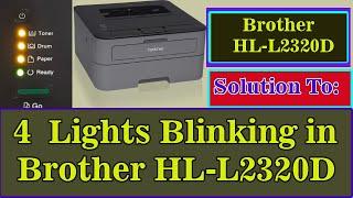 All light blinking in brother HL-L2320D Printer Solution