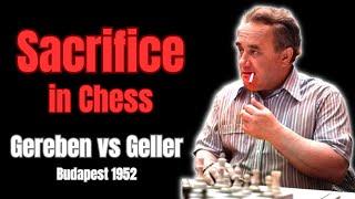How to Prepare Fantastic Sacrifices in Chess. Attacking Principles. Gereben vs Geller