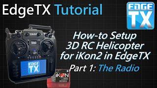 How-To Setup EdgeTX Radio for 3D RC Helicopter using iKon FBL • Part 1