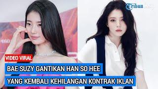 Bae Suzy Gantikan Han So Hee Yang Kembali Kehilangan Kontrak Iklan