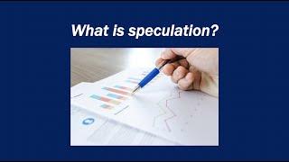 What is speculation?