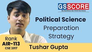 Political Science Preparation Strategy by Tushar Gupta Rank 113 CSE 2017