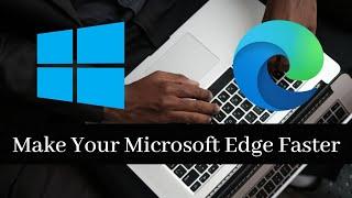 How to Speed Up Microsoft Edge Browser on Windows 1011   How to Make Microsoft Edge Faster