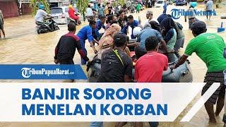 Banjir Melanda Sejumlah Kawasan di Kota Sorong dari Bangunan sampai Manusia Jadi Korban