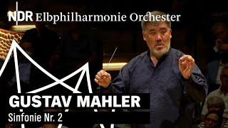 Mahler Symphony No. 2 - Resurrection  Alan Gilbert  NDR Elbphilharmonie Orchestra