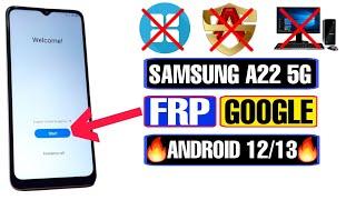 Samsung Galaxy A22 5G FRP Bypass Android 12 2023  Samsung A22 5G Google Account Bypass Without PC 