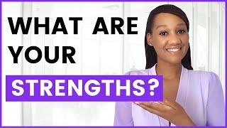 What Are Your Strengths? Best 15 Strengths for Interviews