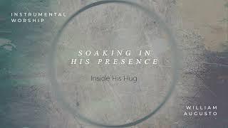 Soaking in His Presence - Inside His Hug  Áudio Oficial