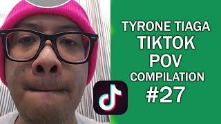 Tyrone Tiaga Tiktok POV Compilation #27